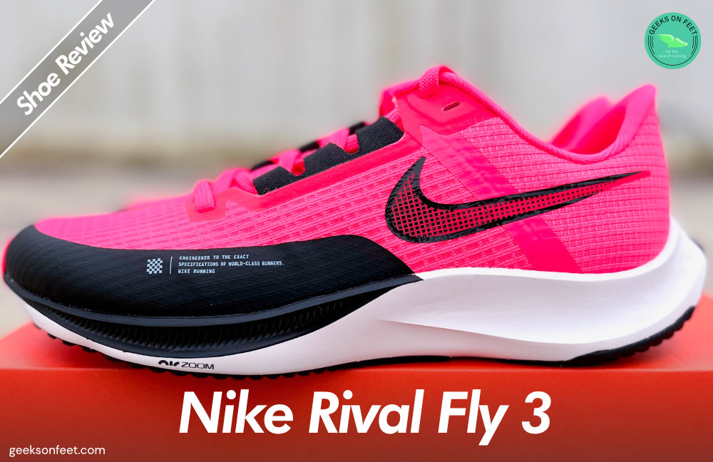 Nike Rival Fly 3 Review — Geeks on Feet